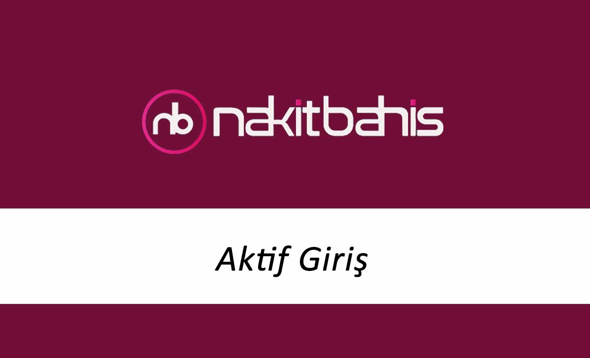 Nakitbahis Aktif Giriş