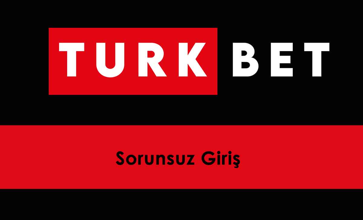 türkbet sorunsuz giriş