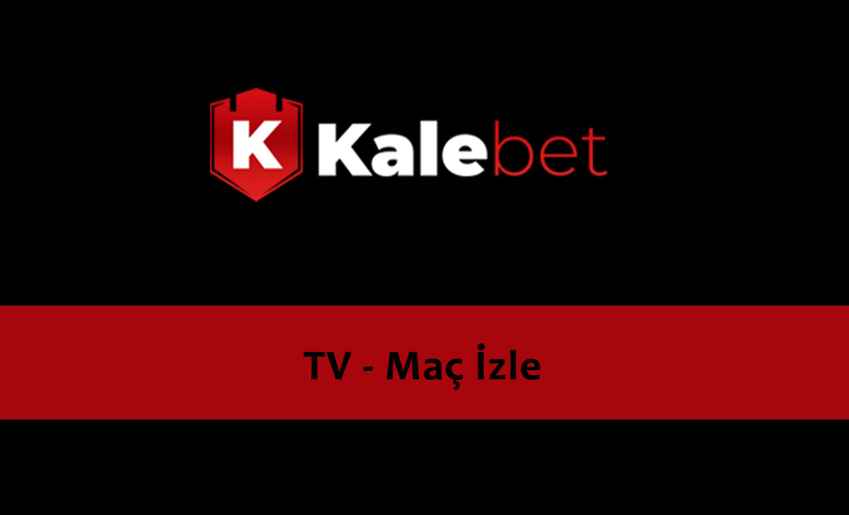 Kalebet TV - Maç İzle