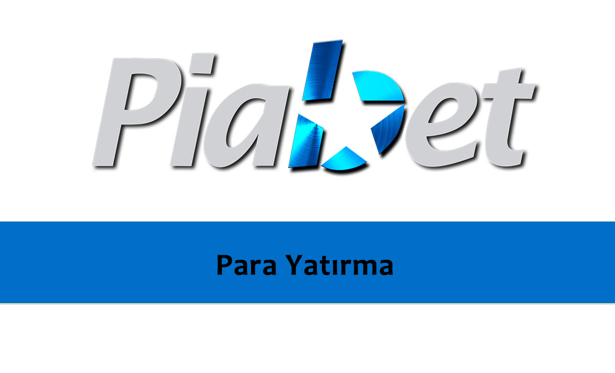 Piabet Para Yatırma