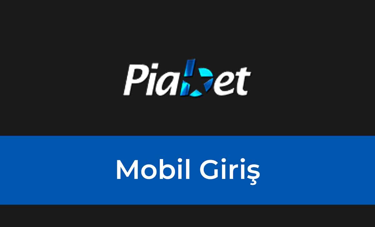 Piabet Mobil Giriş