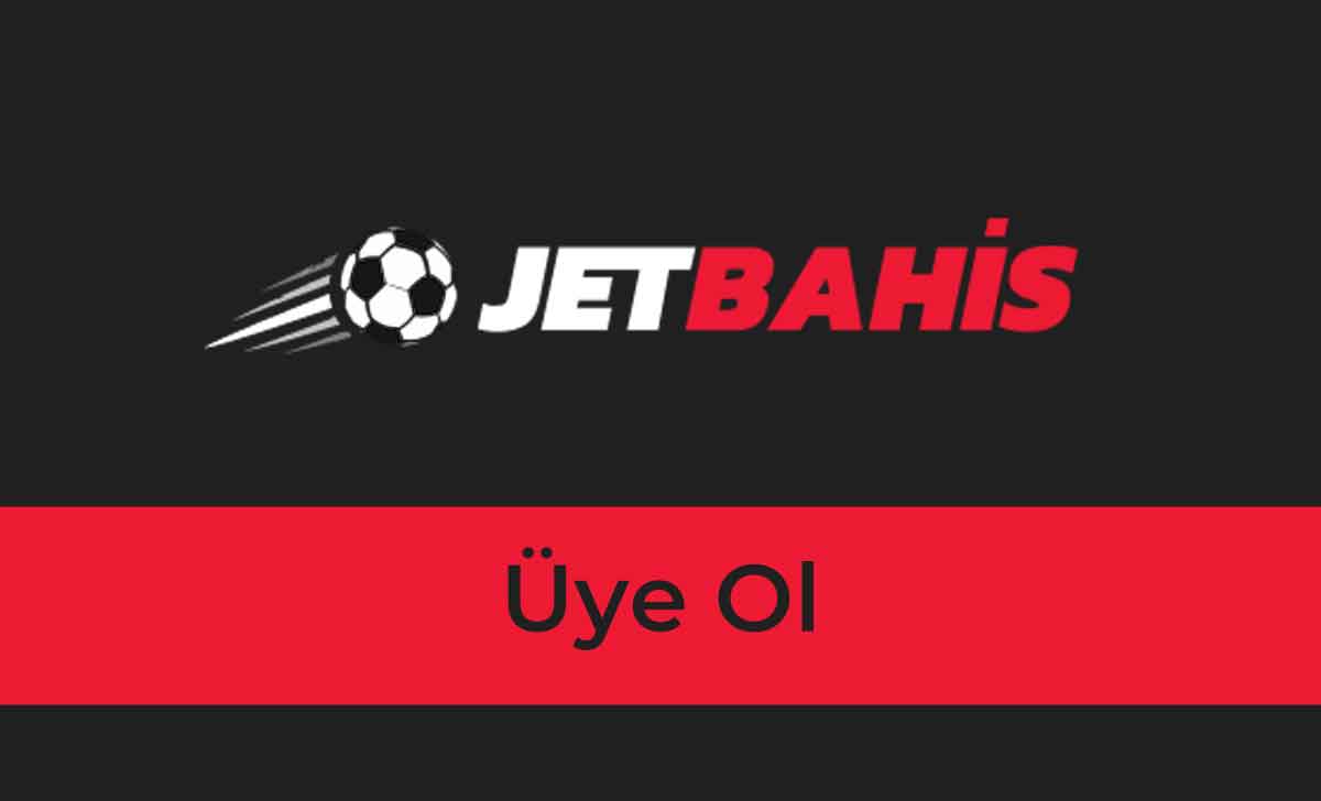 Jetbahis Üye Ol